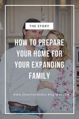 How To Prepare Your Home for Your Expanding Family